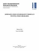 Simplification of Resilient Modulus Testing for Subgrades