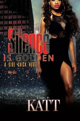 Silence Is Golden A Side Chick Novel