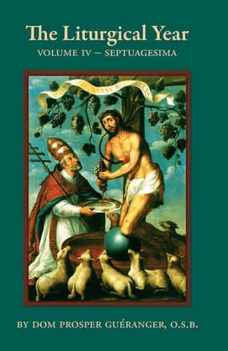 The Liturgical Year - Vol. IV Septuagesima