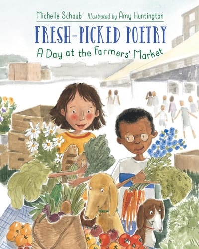 Fresh-Picked Poetry A Day at the Farmers' Market