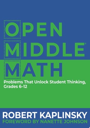 Open Middle Math Problems That Unlock Student Thinking, 6-12