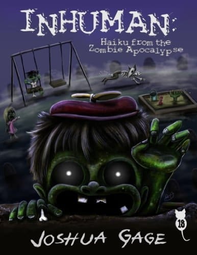 Inhuman Haiku from the Zombie Apocalypse