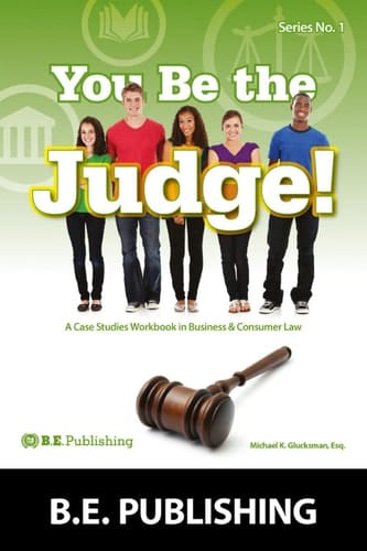 You Be the Judge! A Case Studies Workbook in Business &amp; Consumer Law