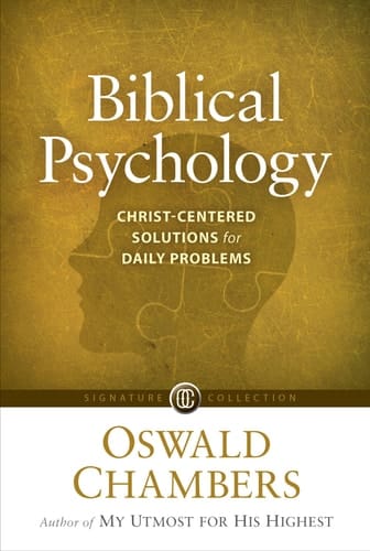 Biblical Psychology Christ-Centered Solutions for Daily Problems