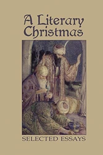 A Literary Christmas Selected Essays