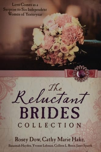 The Reluctant Brides Collection Love Comes as a Surprise to Six Independent Women of Yesteryear