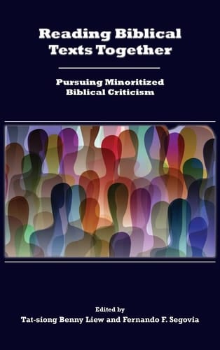 Reading Biblical Texts Together Pursuing Minoritized Biblical Criticism