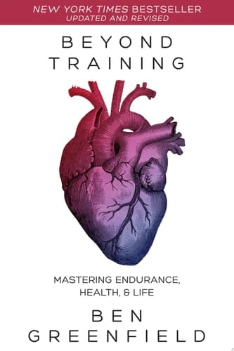 Beyond Training Mastering Endurance, Health & Life