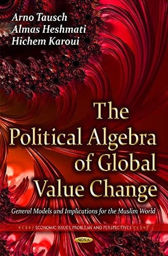 The Political Algebra of Global Value Change General Models and Implications for the Muslim World