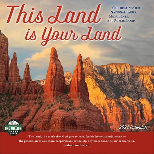 This Land Is Your Land 2022 Wall Calendar: Celebrating Our National Parks, Monuments, and Public Lands