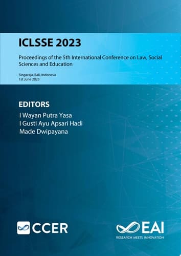 ICLSSE 2023 Proceedings of the 5th International Conference on Law, Social Sciences and Education, ICLSSE 2023, 1st June 2023, Singaraja, Bali, Indonesia