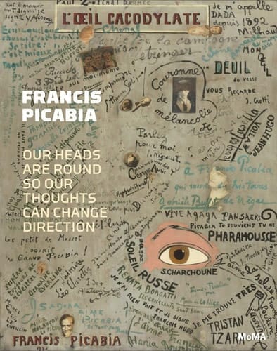 Francis Picabia Our Heads are Round So Our Thoughts Can Change Direction
