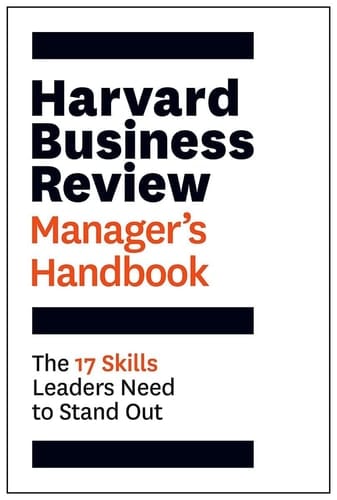 Harvard Business Review Manager's Handbook The 17 Skills Leaders Need to Stand Out