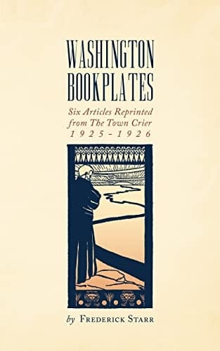 Washington Bookplates Six Articles Reprinted from The Town Crier, 1925-1926