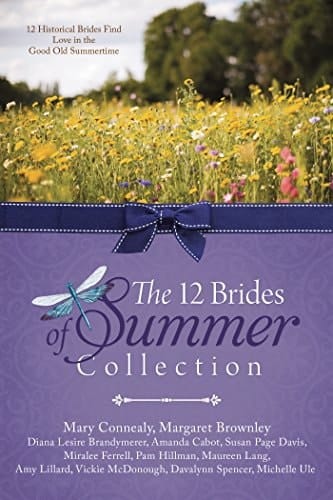 The 12 Brides of Summer Collection 12 Historical Brides Find Love in the Good Old Summertime