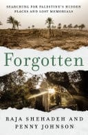 Forgotten Searching for Palestine's Hidden Places and Lost Memorials