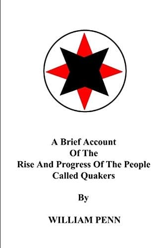 A Brief Account of the Rise and Progress of the People Called Quakers