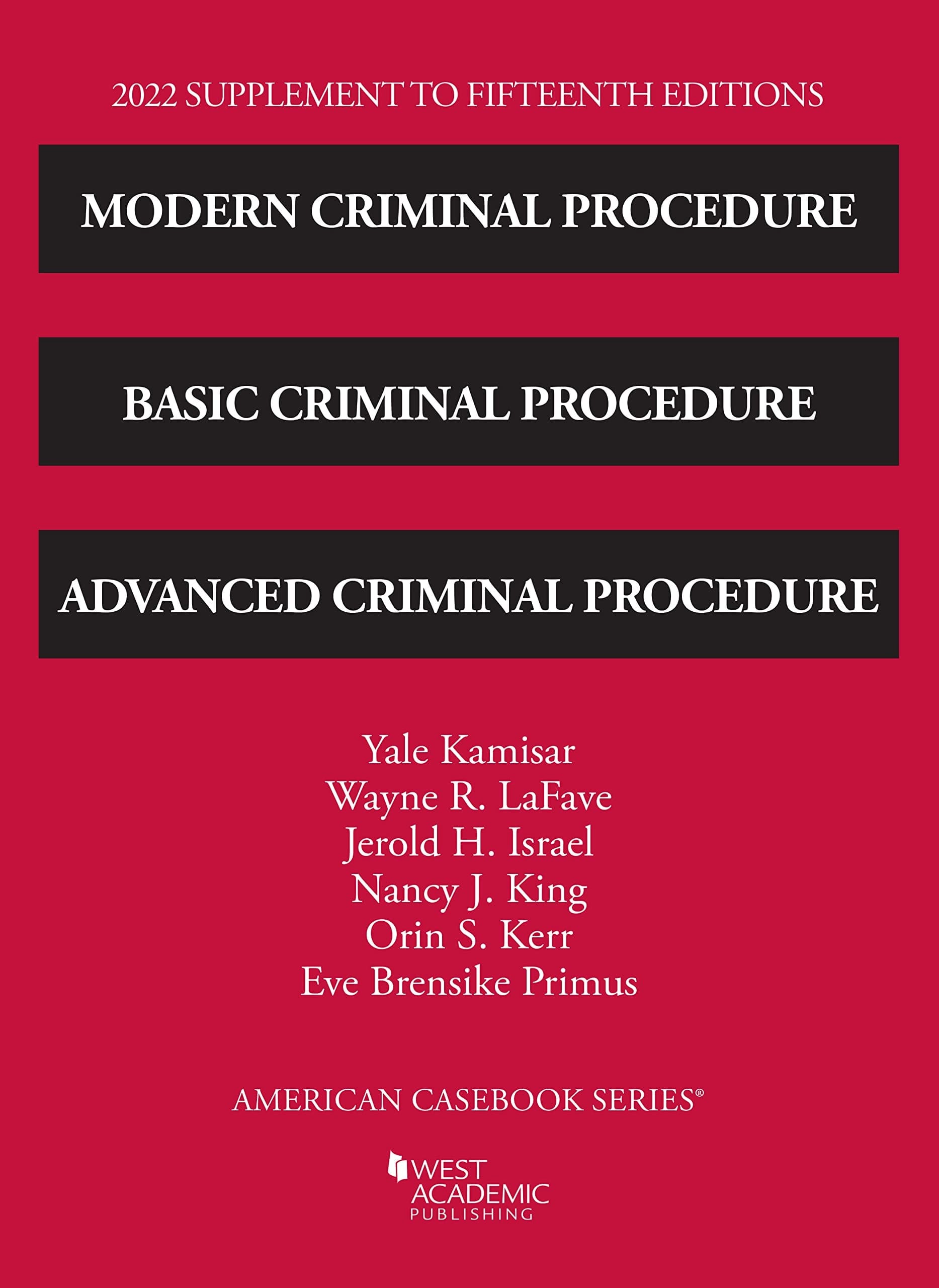 2022 Supplement to Fifteenth Editions Modern Criminal Procedure, Basic Criminal Procedure, and Advanced Criminal Procedure