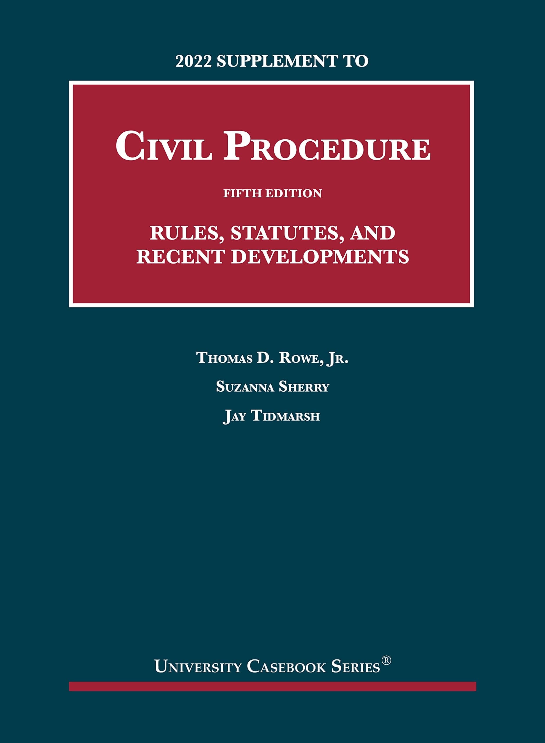 2022 Supplement to Civil Procedure, Fifth Edition Rules, Statutes, and Recent Developments