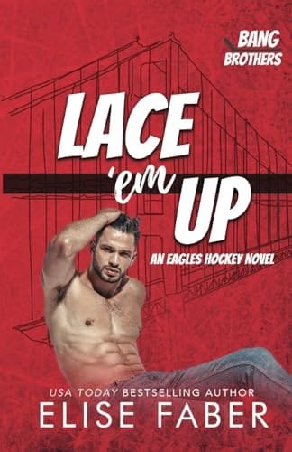 Lace 'em Up An Eagles Hockey Novel (Bang Brothers Hockey Book 1)