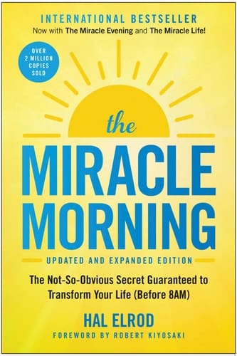 The Miracle Morning (Updated and Expanded Edition) The Not-So-Obvious Secret Guaranteed to Transform Your Life (Before 8AM)