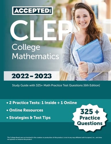 CLEP College Mathematics 2022-2023 Study Guide with 325+ Math Practice Test Questions [6th Edition]