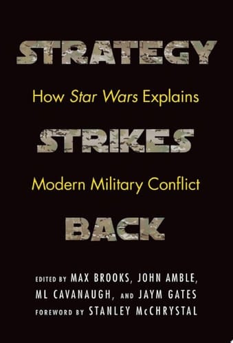 Strategy Strikes Back How Star Wars Explains Modern Military Conflict