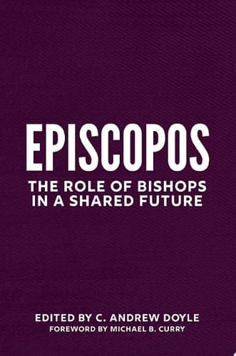 Episcopate The Role of Bishops in a Shared Future