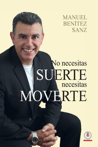No Necesitas Suerte, Necesitas Moverte