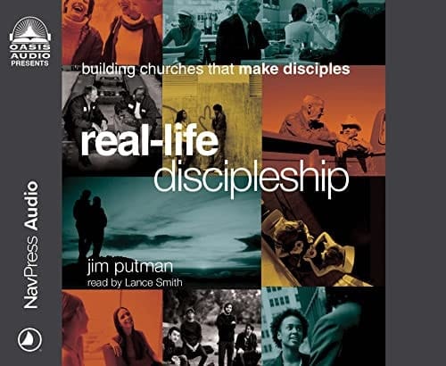 Real-Life Discipleship: Building Churches that Make Disciples