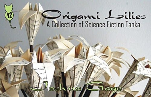 Origami Lilies A Collection of Science Fiction Tanka