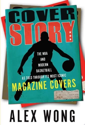 Cover Story The NBA and Modern Basketball as Told through Its Most Iconic Magazine Covers