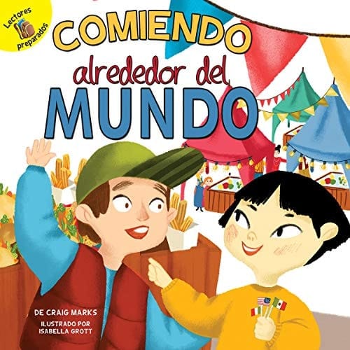 Comiendo Alrededor Del Mundo Eating Around the World