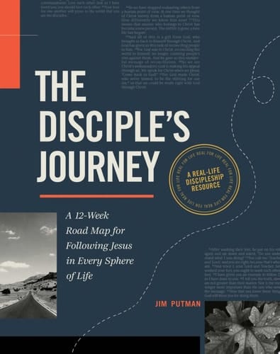 The Disciple's Journey A 12-Week Road Map for Following Jesus in Every Sphere of Life
