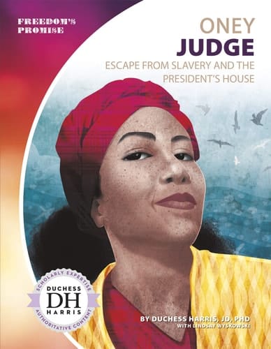 Oney Judge Escape from Slavery and the President's House