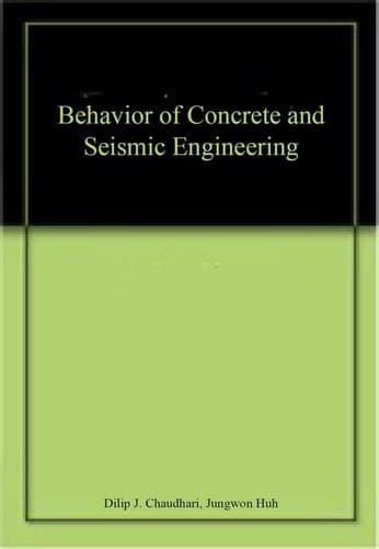 Behavior of Concrete and Seismic Engineering