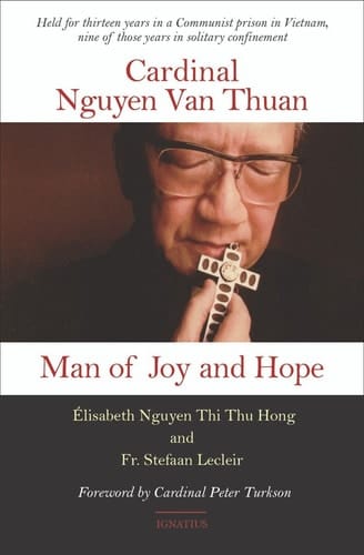 Cardinal Nguyen Van Thuan - Man of Joy and Hope