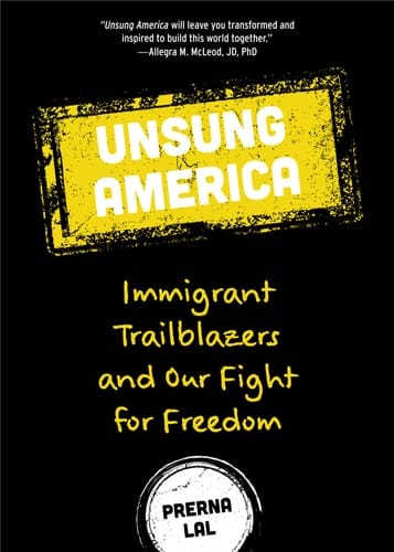 Unsung America Immigrant Trailblazers and Our Fight for Freedom (Immigrant Reform in America, People of Color, Migrants)