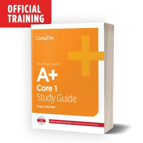 The Official CompTIA A+ Core 1 Self-Paced Study Guide (Exam 220-1101)