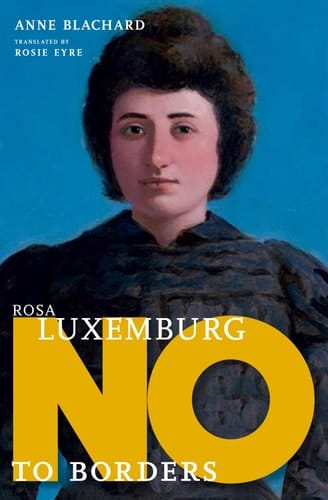 Rosa Luxemburg No to Borders