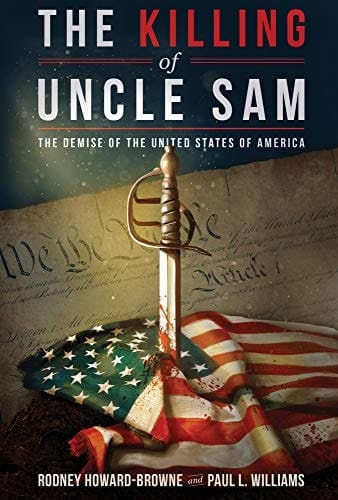 The Killing of Uncle Sam The Demise of the United States of America