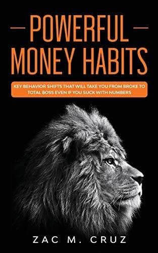Powerful Money Habits Key Behavior Shifts That Will Take You from Broke to Total Boss Even If You Suck with Numbers