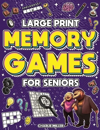 Memory Games for Seniors (Large Print) A Fun Activity Book with Brain Games, Word Searches, Trivia Challenges, Crossword Puzzles for Seniors and More! (Cognitive Senior Activities)