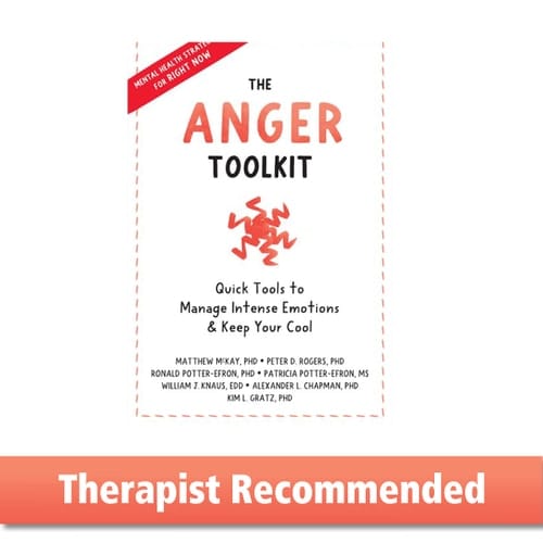 The Anger Toolkit Quick Tools to Manage Intense Emotions and Keep Your Cool