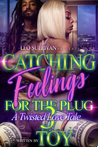 Catching Feelings for the Plug 3 A Twisted Love Tale