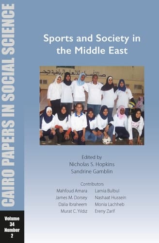 Sports and Society in the Middle East Cairo Papers in Social Science Vol. 34, No. 2