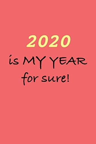 2020 Is My Year for Sure College Ruled Notebook / Journal - Write Down Your Inspirations / Ideas / Thoughts / Wishes and More for 2020 - Marron Edition