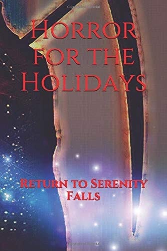 Horror for the Holidays: Return to Serenity Falls (Serenity Falls Series)