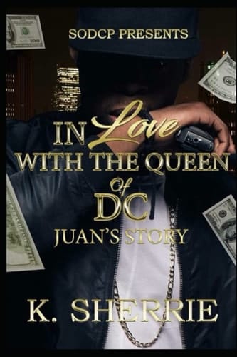In Love With The Queen Of D.C. Juan's Story