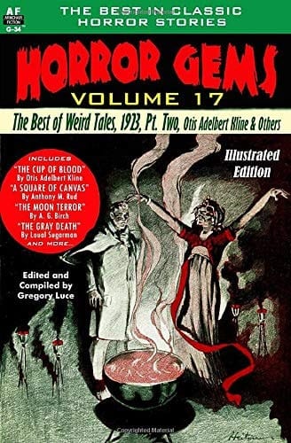 Horror Gems, Vol. Seventeen, The Best of Weird Tales, 1923, Pt. Two